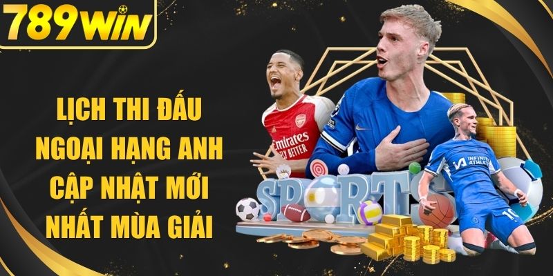 Lịch Thi Đấu Ngoại Hạng Anh